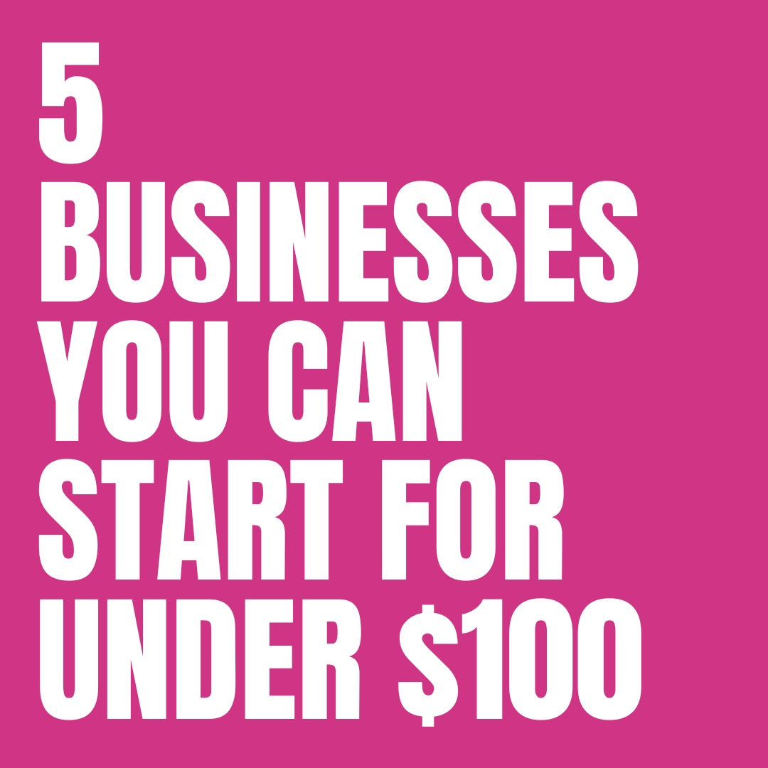 5 Businesses You Can Start Under $100 – Christian Entrepreneur Org.