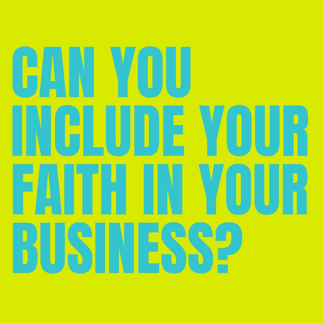 Can You Include Your Faith In Your Business?